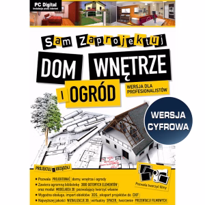Sam Zaprojektuj Dom Wnętrze i Ogród wersja 3.0 dla profesjonalistów - WERSJA CYFROWA
